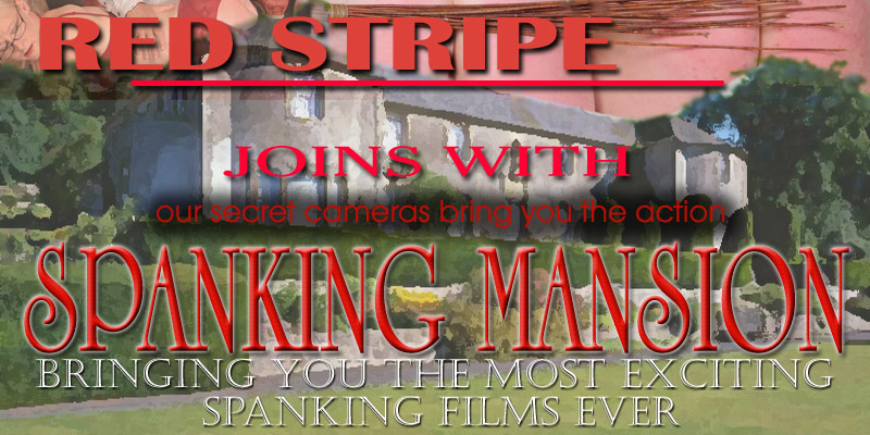 Redstripefilms and Spanking Mansion